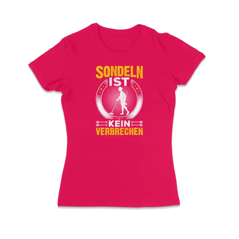 
                      
                        Sondeln ist kein verbrechen Sondler Damen T - Shirt - S / Bright Pink
                      
                    