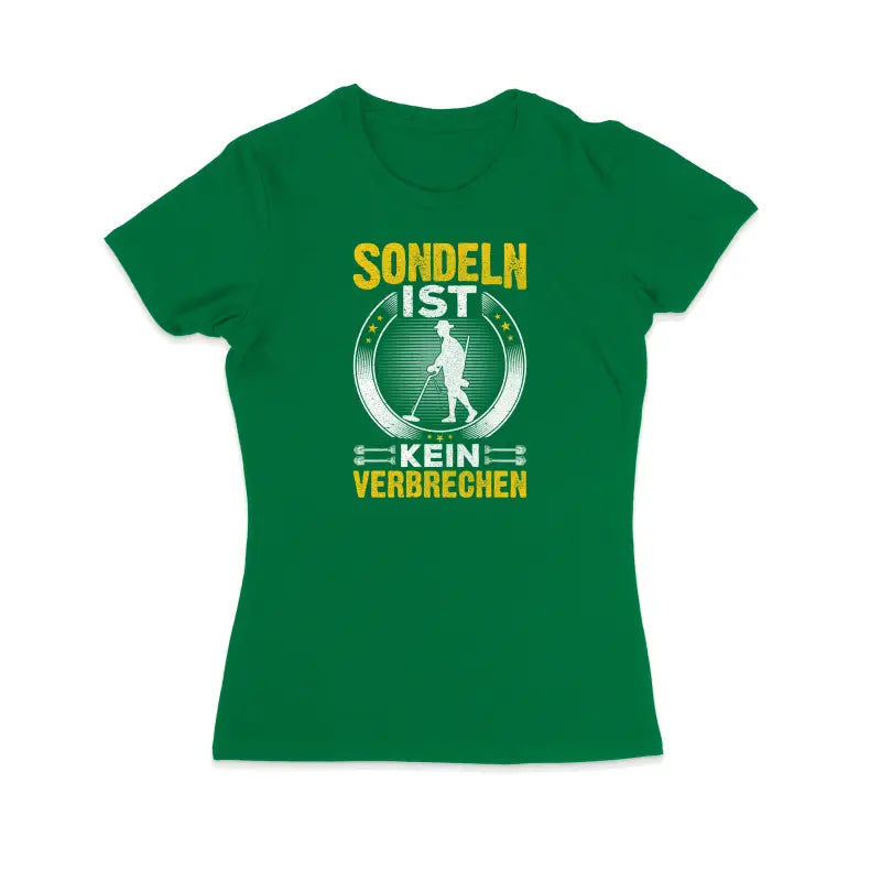 Sondeln ist kein verbrechen Sondler Damen T - Shirt - S / Grün