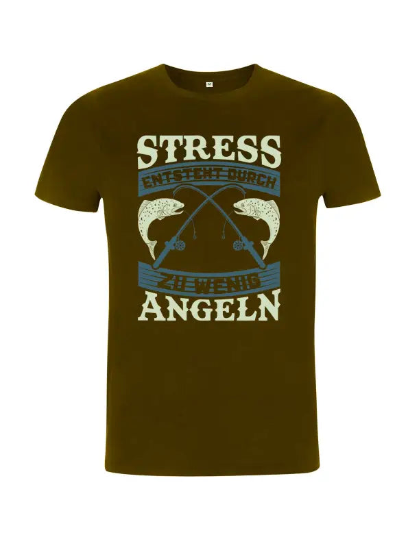 Stress entsteht durch zu wenig Angeln Herren T - Shirt - S / Khaki
