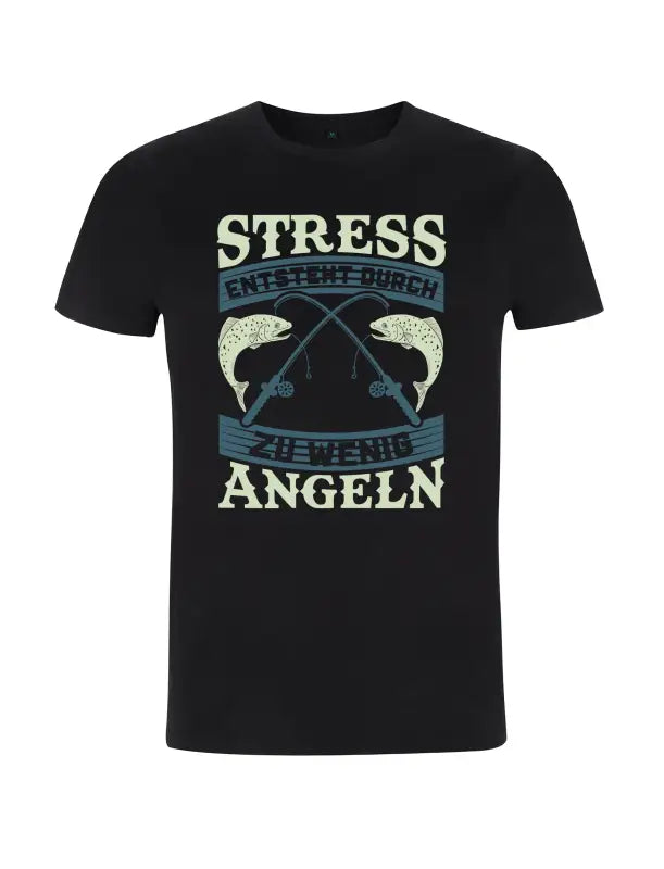 Stress entsteht durch zu wenig Angeln Herren T - Shirt - S / Schwarz