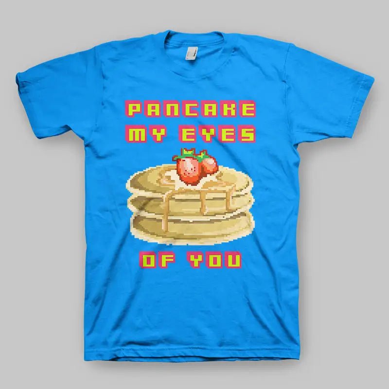 T-Shirt Pancake My Eyes - tshirtladen - 