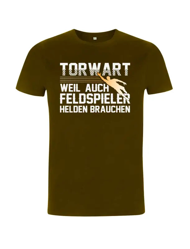 
                  
                    Torwart weil auch Feldspieler Helden brauchen Torwartspruch Herren T - Shirt - S / Khaki
                  
                