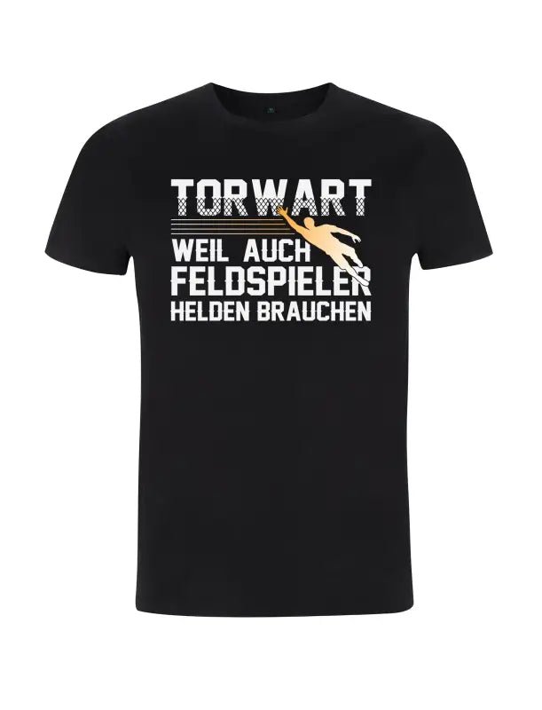Torwart weil auch Feldspieler Helden brauchen Torwartspruch Herren T-Shirt - tshirtladen - 