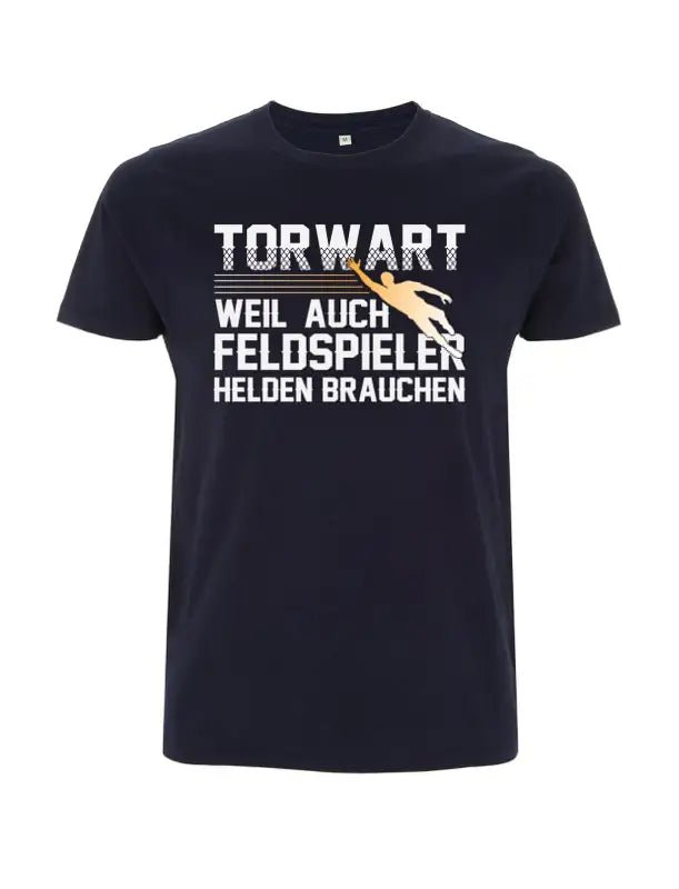 Torwart weil auch Feldspieler Helden brauchen Torwartspruch Herren T-Shirt - tshirtladen - 