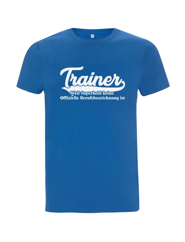 Trainer weil Superheld keine offizielle Berufsbezeichnung ist Herren T - Shirt - S / Royal