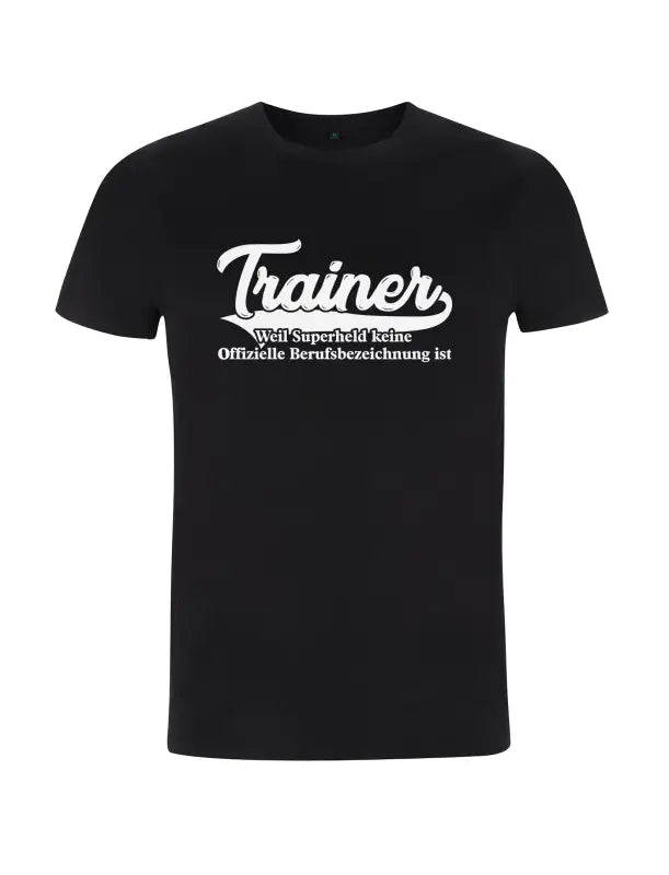 Trainer weil Superheld keine offizielle Berufsbezeichnung ist Herren T - Shirt - S / Schwarz