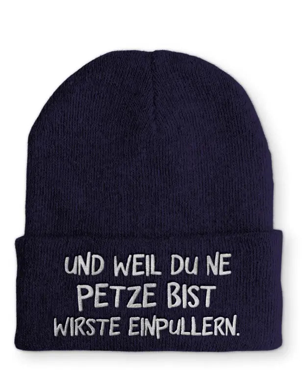 
                  
                    Und weil du ne Petze bist wirste einpullern Statement Beanie Mütze mit Spruch - Navy
                  
                