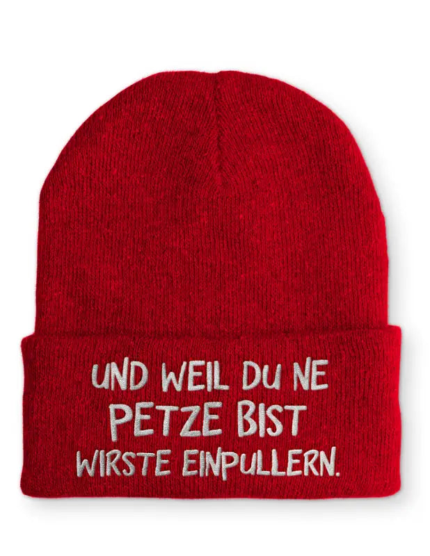 
                      
                        Und weil du ne Petze bist wirste einpullern Statement Beanie Mütze mit Spruch - Rot
                      
                    