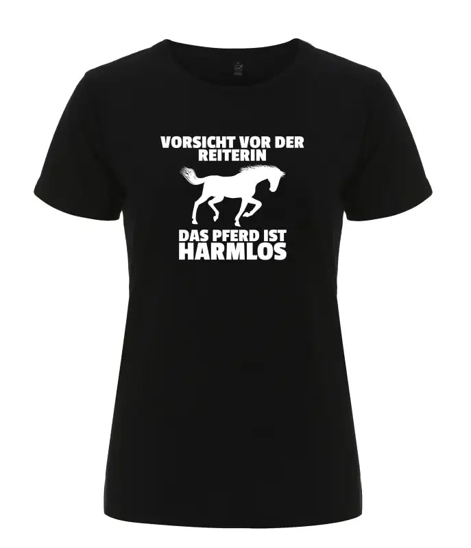 
                      
                        Vorsicht vor der Reiterin Das Pferd ist harmlos Damen T - Shirt - S / Schwarz
                      
                    