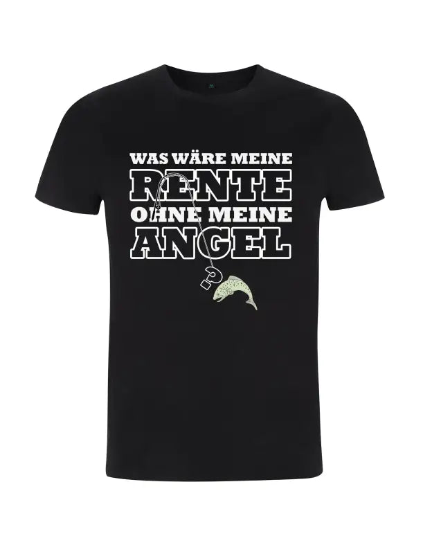 Was wäre meine Rente ohne meine Angel 2.0 Rentnerspruch Herren T-Shirt - tshirtladen - 