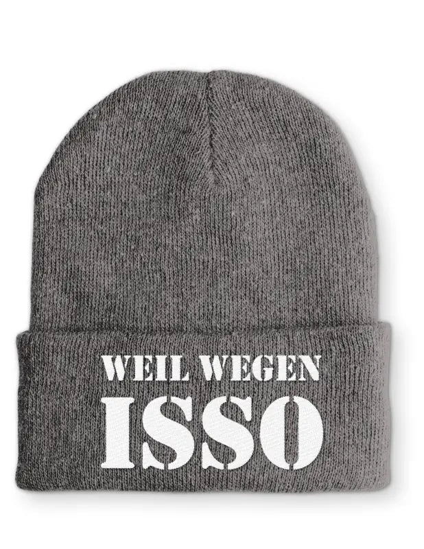 Weil Wegen Isso Beanie Wintermütze Mütze mit Spruch - Grey