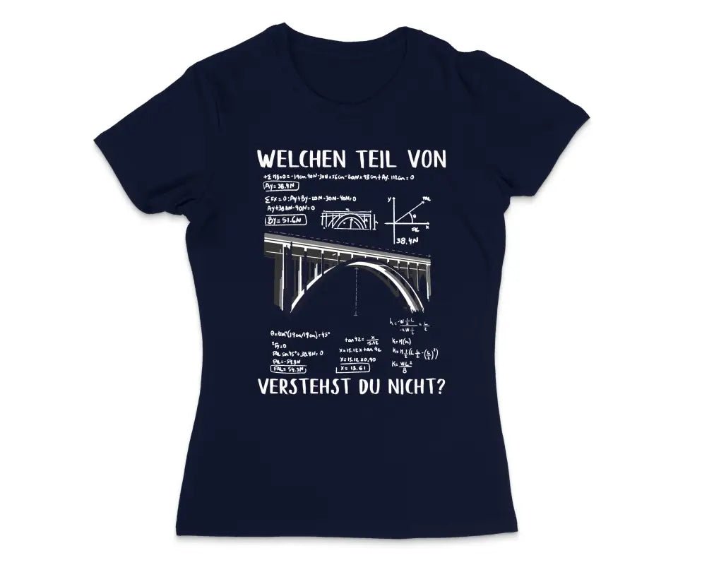 Welchen Teil von verstehst du nicht? Damen T-Shirt - tshirtladen - 