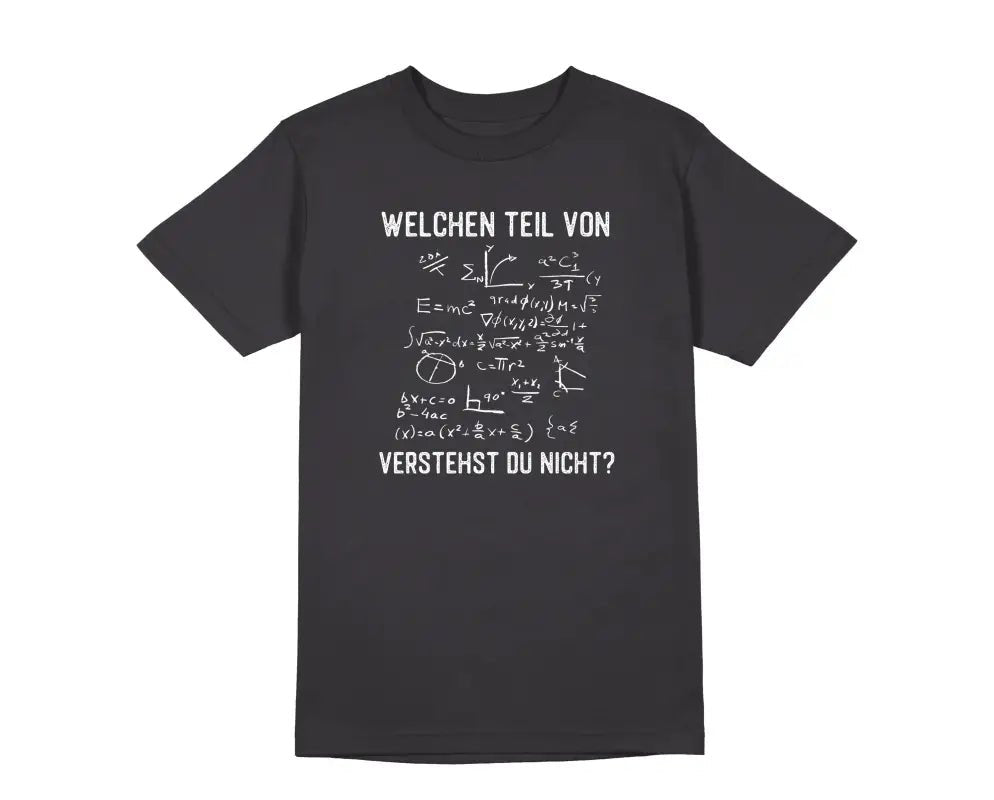 Welchen Teil von verstehst du nicht? Herren Unisex T-Shirt - tshirtladen - 