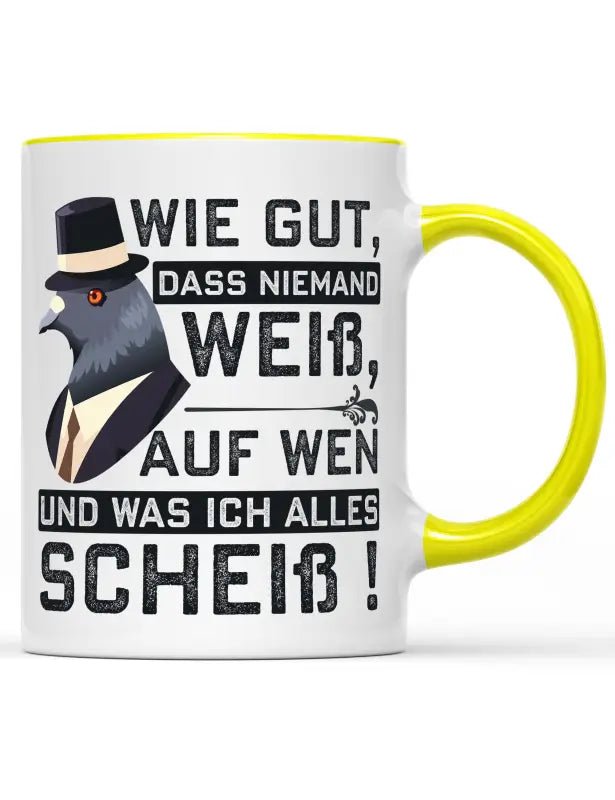 Wie gut das niemand weiß, auf wen und was ich alles Scheiß! Tasse - tshirtladen - 