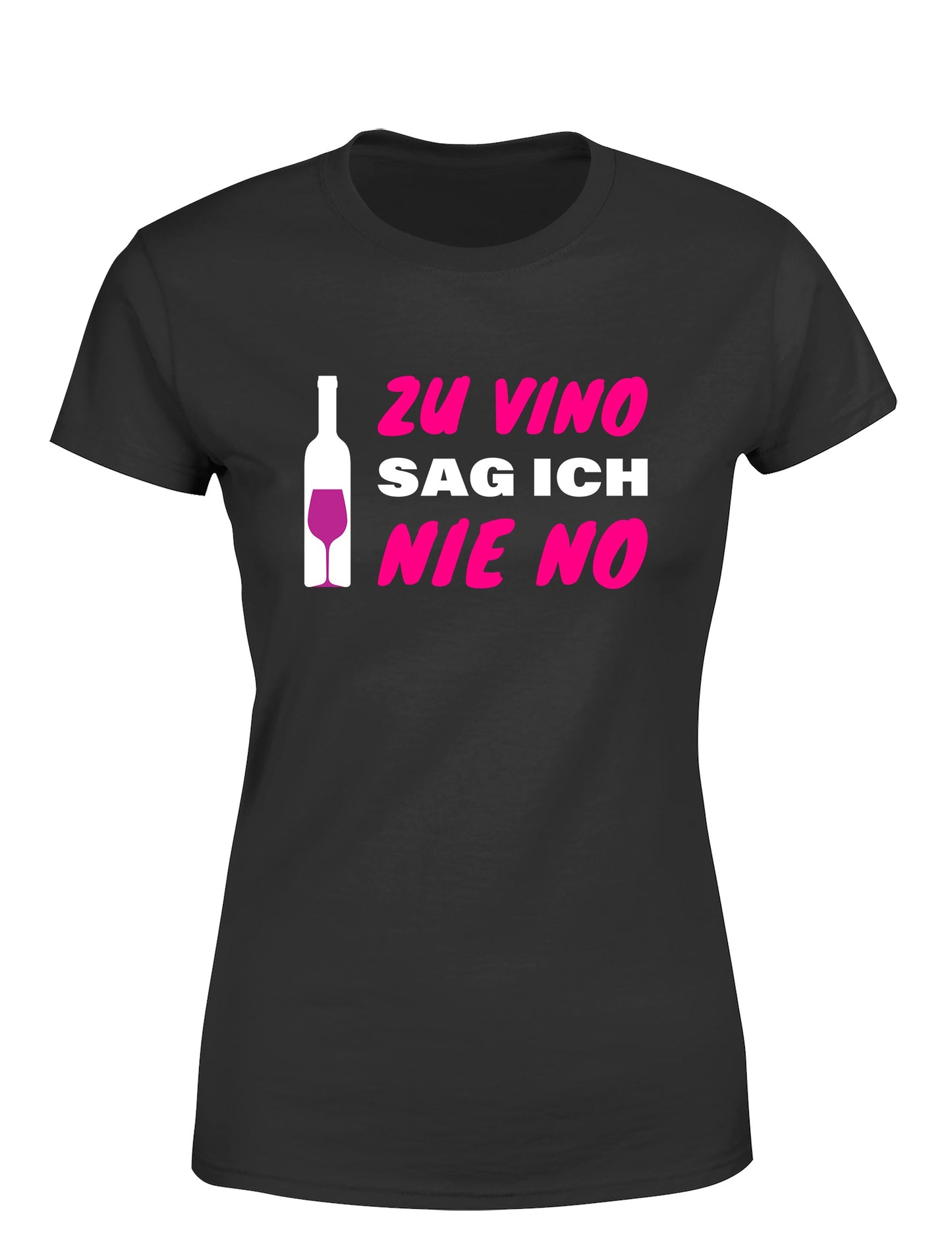 Zu Vino sag ich nie No  Statement Damen T-Shirt - tshirtladen