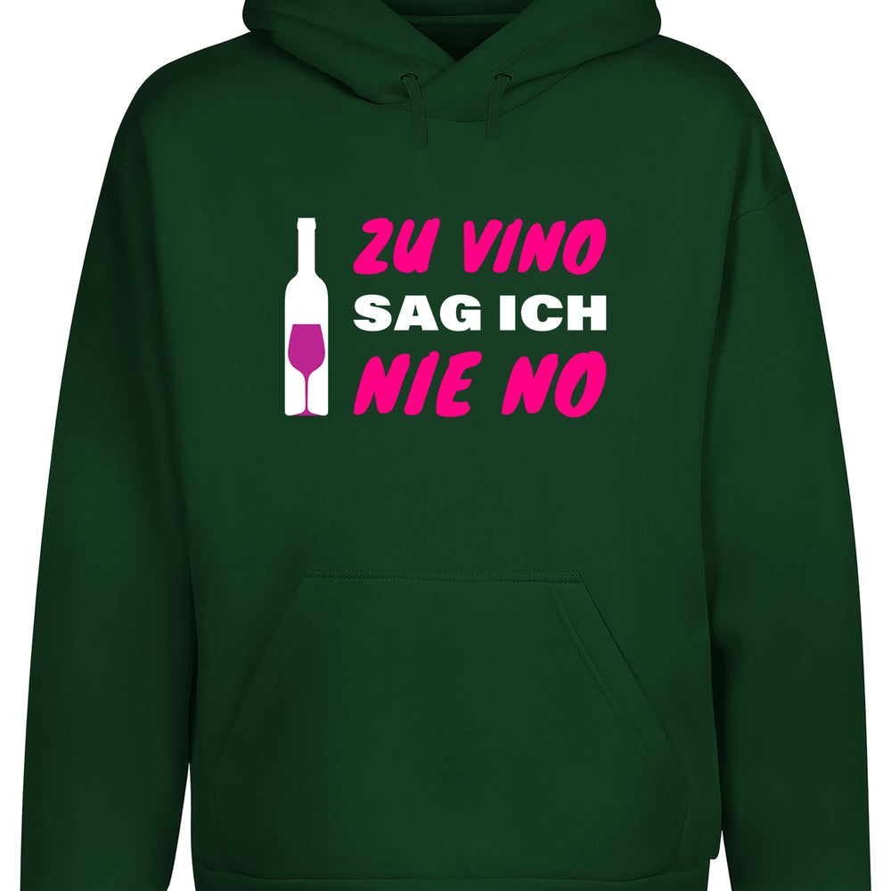 Zu Vino sag ich nie No  Statement Hoodie Kapuzenpullover Unisex - tshirtladen