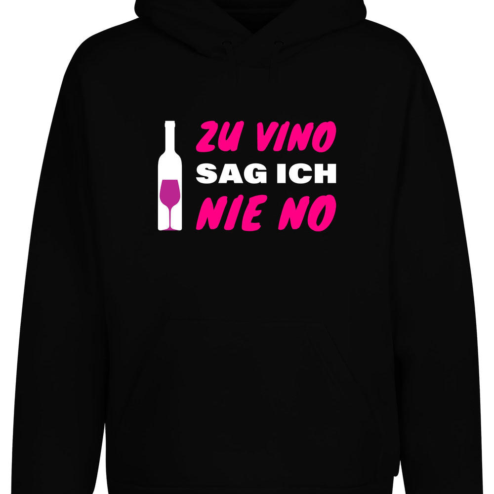 Zu Vino sag ich nie No  Statement Hoodie Kapuzenpullover Unisex - tshirtladen