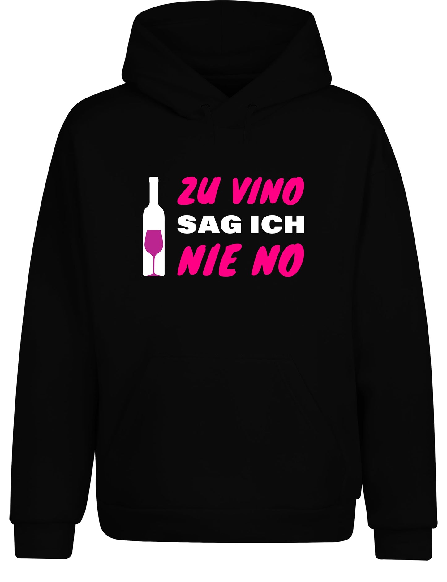 Zu Vino sag ich nie No  Statement Hoodie Kapuzenpullover Unisex - tshirtladen