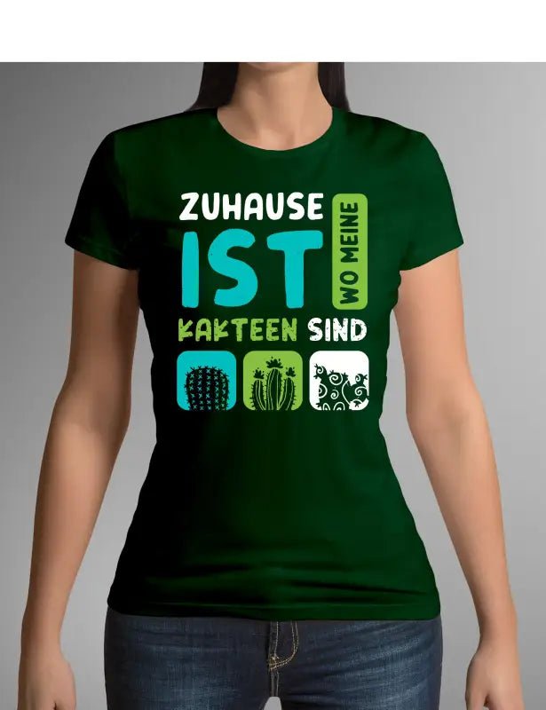 Zuhause ist wo meine Kakteen sind Damen T-Shirt - tshirtladen - 