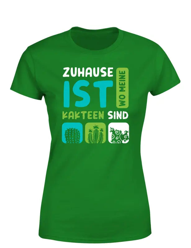 
                      
                        Zuhause ist wo meine Kakteen sind Damen T - Shirt
                      
                    