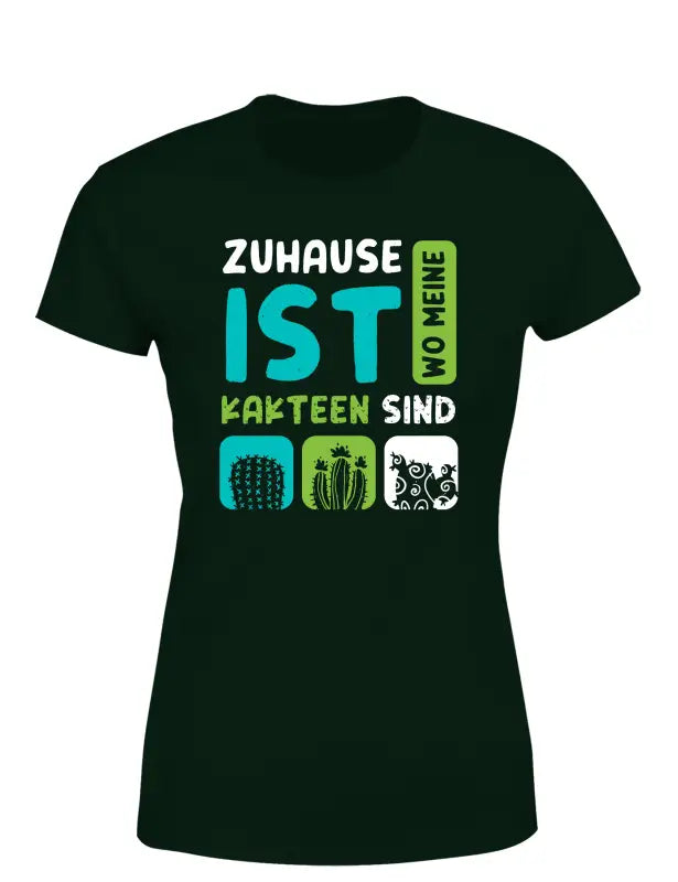 
                      
                        Zuhause ist wo meine Kakteen sind Damen T - Shirt - S / Grün
                      
                    