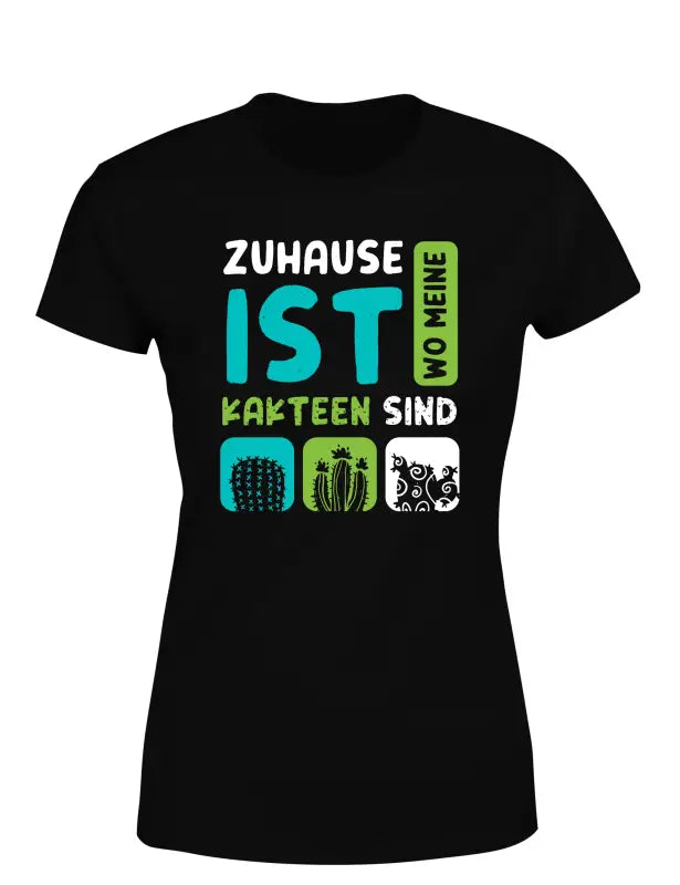 
                      
                        Zuhause ist wo meine Kakteen sind Damen T - Shirt - S / Schwarz
                      
                    