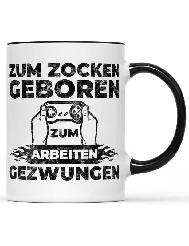 
                      
                        Zum zocken geboren arbeiten gezwungen Tasse schwarz Spruchtasse
                      
                    